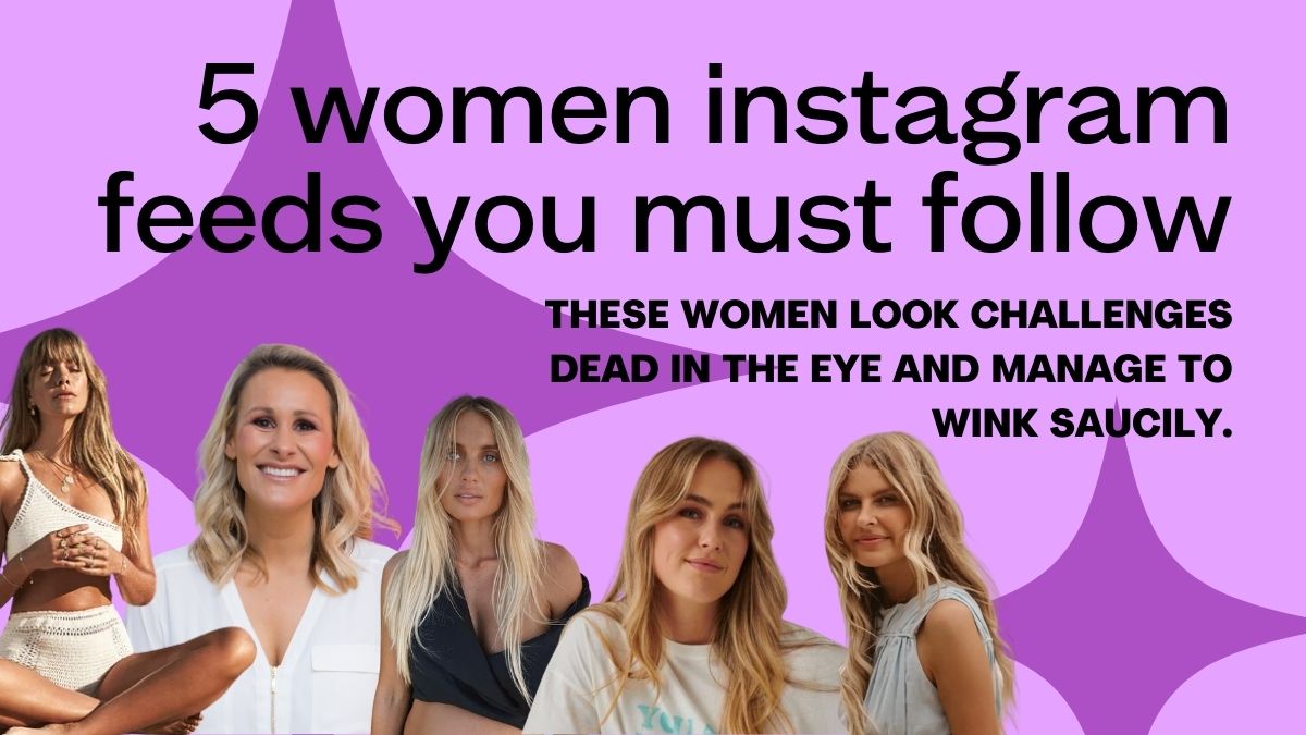 5 women instagram feeds you must follow