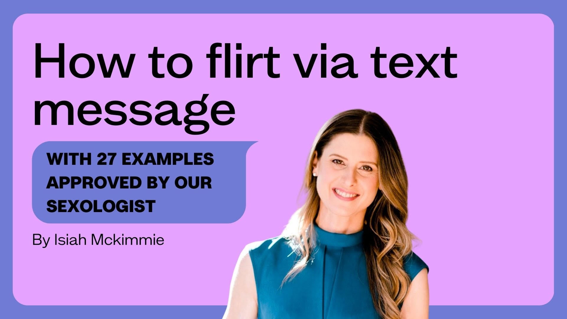 How to flirt via text message - with 27 examples approved by our Sexologist Isiah McKimmie